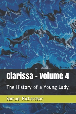 Clarissa - Volume 4: The History of a Young Lady B08P1CFK95 Book Cover