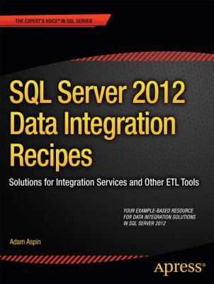 SQL Server 2012 Data Integration Recipes: Solut... 1430247916 Book Cover