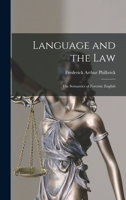 Language and the Law: the Semantics of Forensic... 1013717090 Book Cover