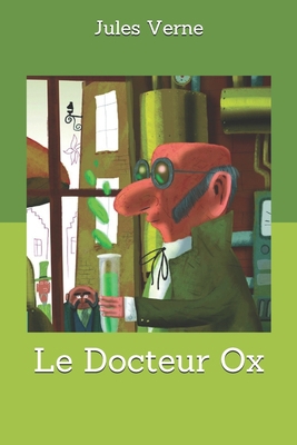 Le Docteur Ox [French] 1704006503 Book Cover