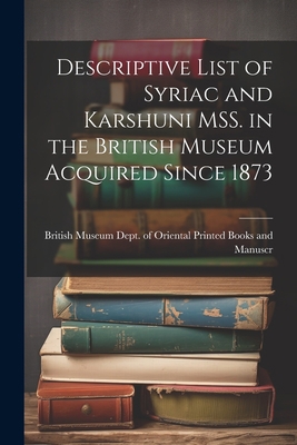 Descriptive List of Syriac and Karshuni MSS. in... 1022110055 Book Cover