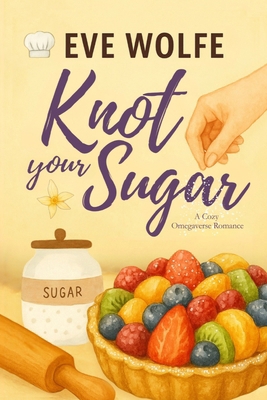 Knot Your Sugar: A Cozy Omegaverse Romance B0FCD8S898 Book Cover