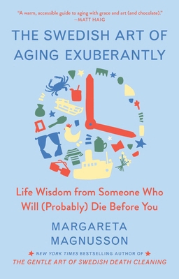 The Swedish Art of Aging Exuberantly: Life Wisd... 1982196629 Book Cover