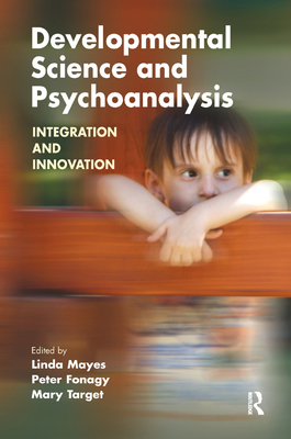 Developmental Science and Psychoanalysis: Integ... 0367324067 Book Cover