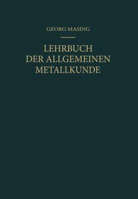 Lehrbuch Der Allgemeinen Metallkunde [German] 3642529941 Book Cover
