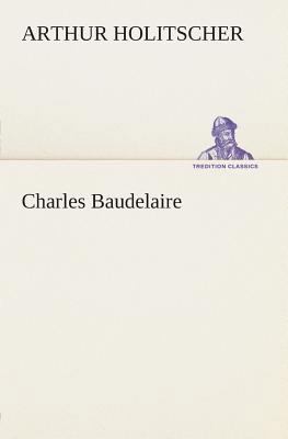 Charles Baudelaire [German] 3849530450 Book Cover