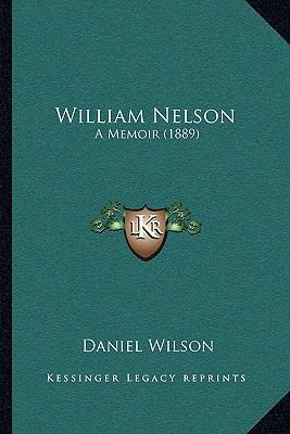 William Nelson: A Memoir (1889) 1165785331 Book Cover