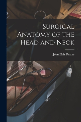 Surgical Anatomy of the Head and Neck 1015716067 Book Cover