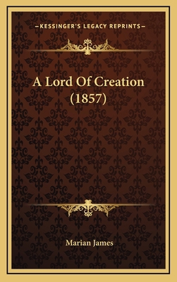 A Lord Of Creation (1857) 1165295385 Book Cover