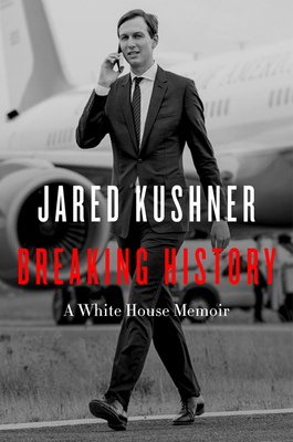 Breaking History: A White House Memoir 0063221489 Book Cover