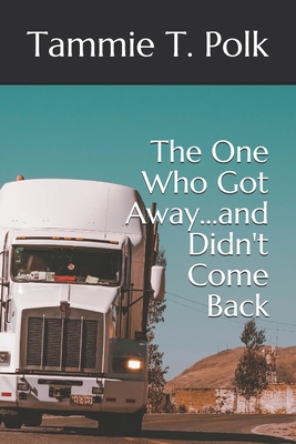 The One Who Got Away...and Didn't Come Back B0851LGFWH Book Cover