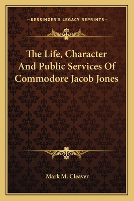 The Life, Character And Public Services Of Comm... 1163747785 Book Cover