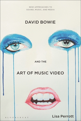 David Bowie and the Art of Music Video 1501335928 Book Cover