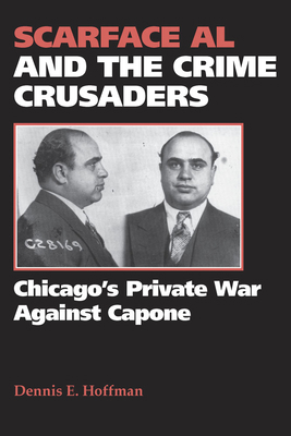 Scarface Al and the Crime Crusaders: Chicago's ... 0809330040 Book Cover