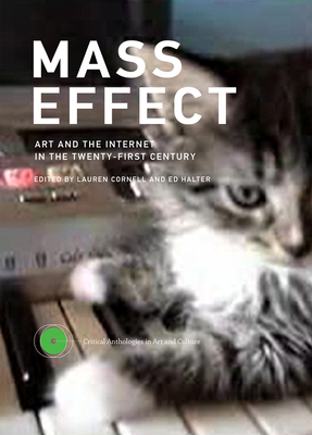 Mass Effect: Art and the Internet in the Twenty... 026202926X Book Cover