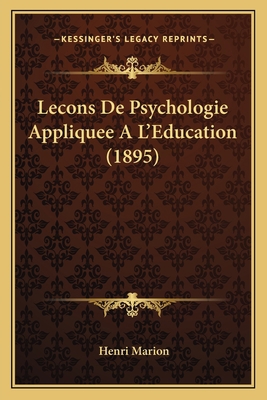 Lecons De Psychologie Appliquee A L'Education (... [French] 116679685X Book Cover