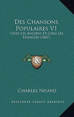 Des Chansons Populaires V1: Chez Les Anciens Et... [French] 1168612802 Book Cover