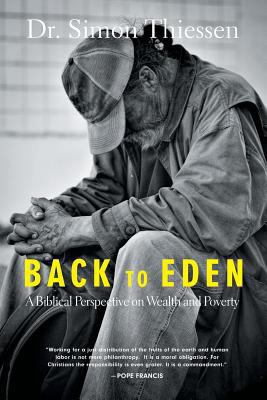 Back To Eden: A Biblical Perspective on Wealth ... 1460284844 Book Cover