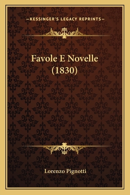Favole E Novelle (1830) 1164644270 Book Cover