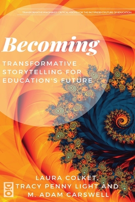 Becoming: Transformative Storytelling for Educa... 1645041417 Book Cover