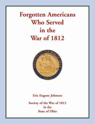 Forgotten Americans who served in the War of 1812 0788458264 Book Cover