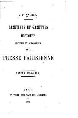 Gazetiers et gazettes, histoire critique et ane... [French] 1534927794 Book Cover