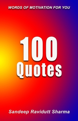 100 Quotes: Words Of Motivation For You 1089642652 Book Cover