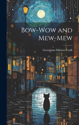 Bow-Wow and Mew-Mew 1020244283 Book Cover