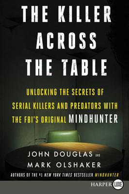 The Killer Across the Table: Unlocking the Secr... [Large Print] 006291152X Book Cover