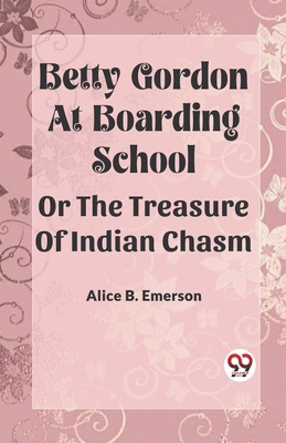 Betty Gordon at Boarding School OR The Treasure... B0CWSG4PLW Book Cover