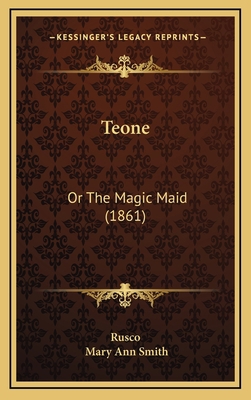 Teone: Or The Magic Maid (1861) 1166235858 Book Cover