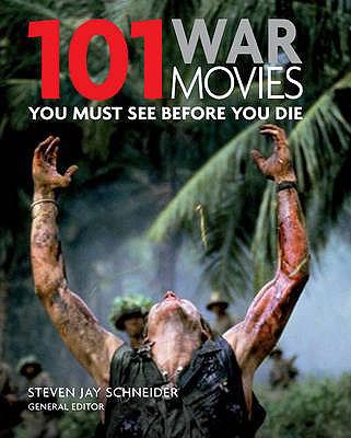 101 War Movies: You Must See Before You Die 1844036766 Book Cover