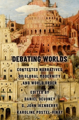 Debating Worlds: Contested Narratives of Global... 0197679307 Book Cover