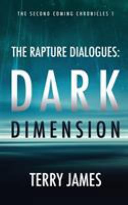 The Rapture Dialogues: Dark Dimension 1641192682 Book Cover