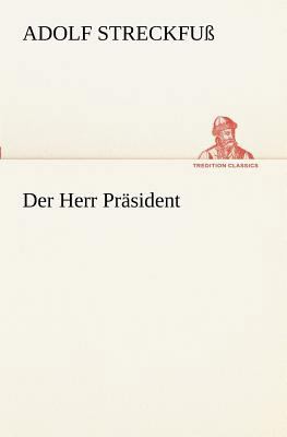 Der Herr Prasident [German] 3847238086 Book Cover