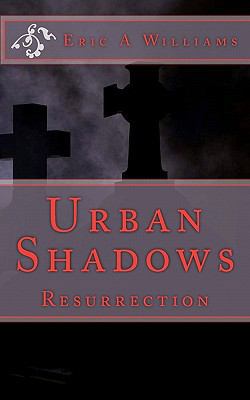 Urban Shadows: Resurrection 1451510993 Book Cover
