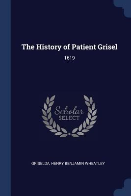 The History of Patient Grisel: 1619 1297764358 Book Cover