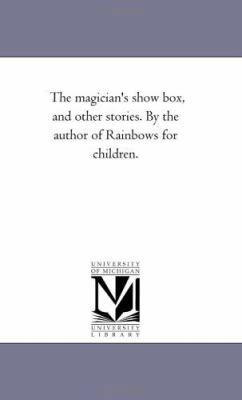 The Magician's Show Box, and Other Stories. by ... 1425529739 Book Cover