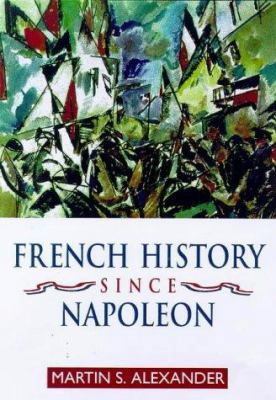 French History Since Napoleon 0340677317 Book Cover