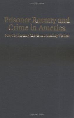 Prisoner Reentry and Crime in America 0521849160 Book Cover