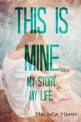 This Is Mine: My Story, My Life 1548435287 Book Cover