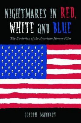 Nightmares in Red, White and Blue: The Evolutio... 0786418605 Book Cover