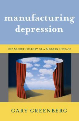 Manufacturing Depression: The Secret History of... 1416569790 Book Cover