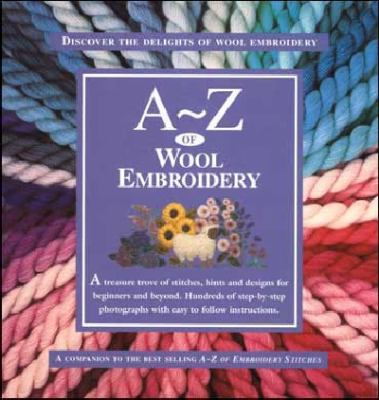 A-Z of Wool Embroidery: The Ultimate Resource f... B002LPSTJ6 Book Cover