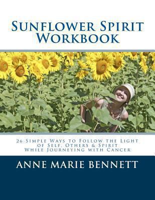 Sunflower Spirit: 26 Simple Ways to Follow the ... 1494395371 Book Cover
