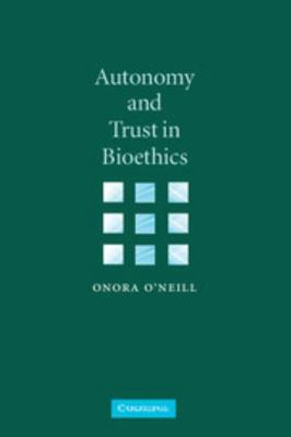 Autonomy and Trust in Bioethics 0521894530 Book Cover