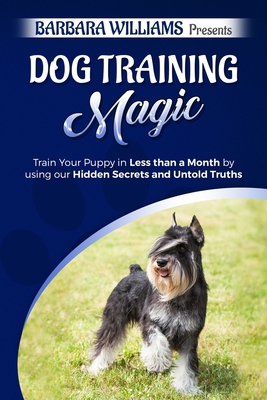 Dog Training Magic B0BL9X8K65 Book Cover