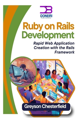 Ruby on Rails Development: Rapid Web Applicatio... B0DVB2PK7J Book Cover