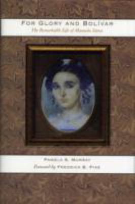 For Glory and Bolívar: The Remarkable Life of M... 0292718292 Book Cover