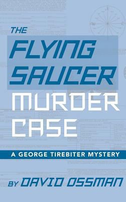 The Flying Saucer Murder Case - A George Tirebi... 1629331945 Book Cover